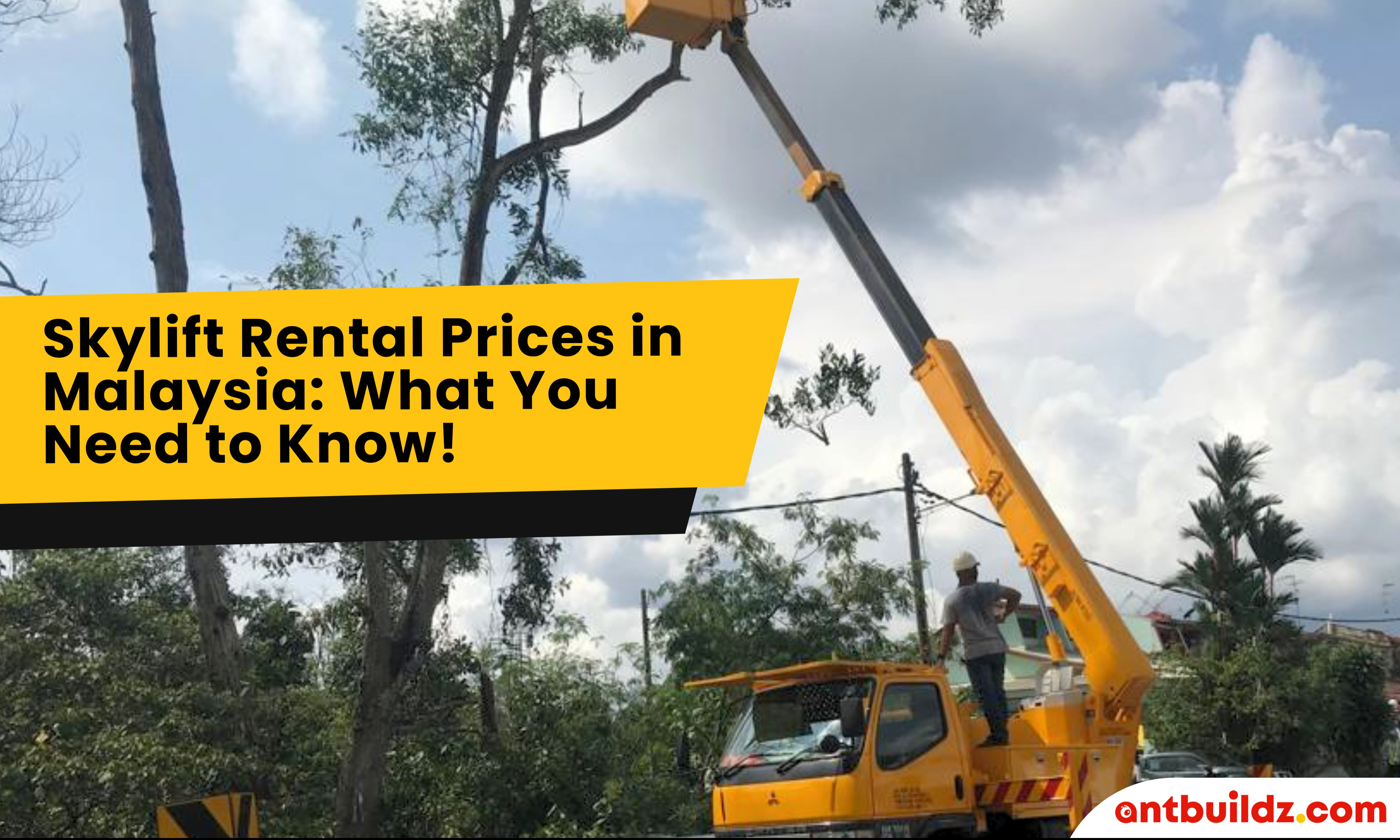 Skylift Rental Prices in Malaysia: What You Need to Know!